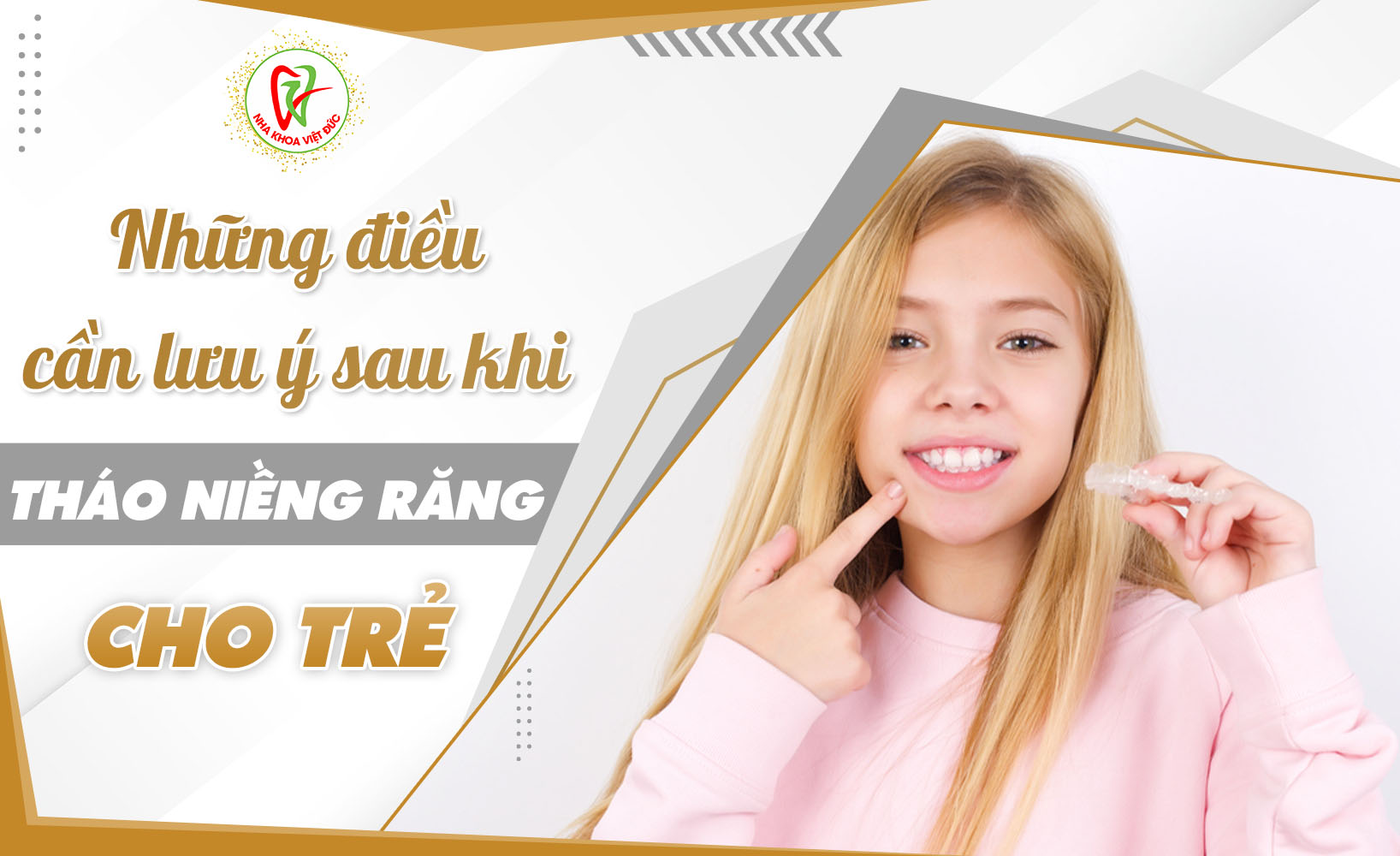 NHỮNG ĐIỀU CẦN LƯU Ý SAU KHI THÁO NIỀNG RĂNG CHO TRẺ